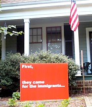 Yard sign: "First they came for the immigrants ...